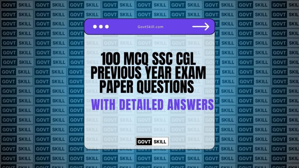 100 MCQ SSC CGL Previous Year Exam Paper Questions with Detailed Answers