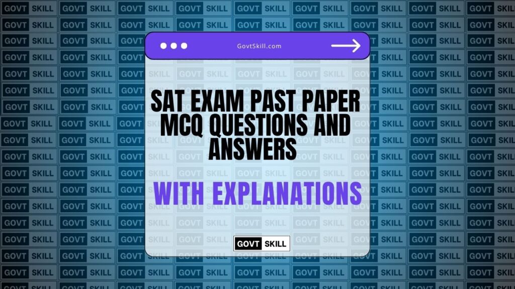 SAT Exam Past Paper MCQ Questions and Answers with Explanations