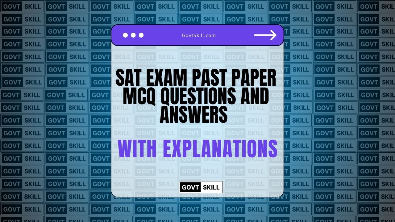 SAT Exam Past Paper MCQ Questions and Answers with Explanations