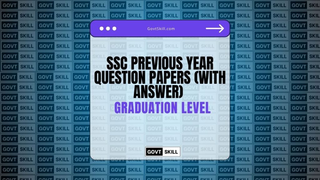 SSC Previous Year Question Papers (With Answer) Graduate Level