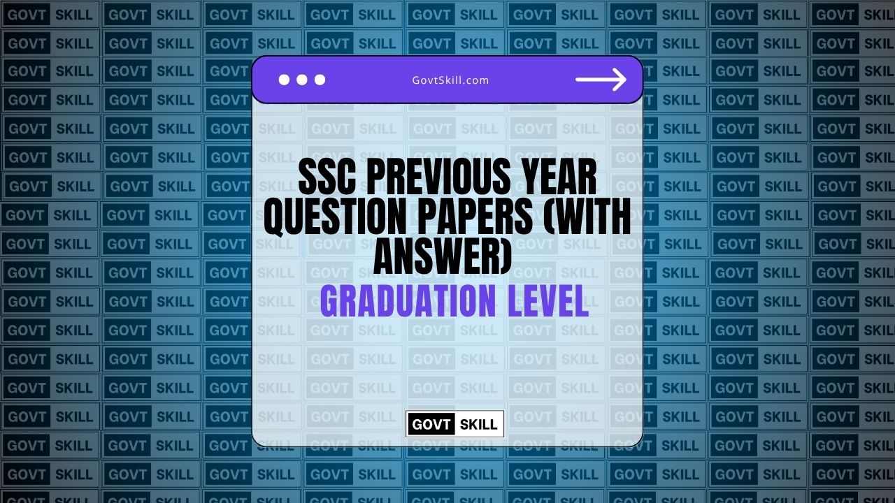 SSC Previous Year Question Papers (With Answer) Graduate Level