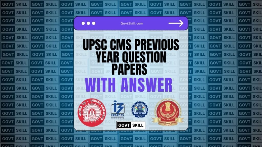 Upsc Cms Previous Year Question Papers with Answers