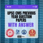Upsc Cms Previous Year Question Papers with Answers