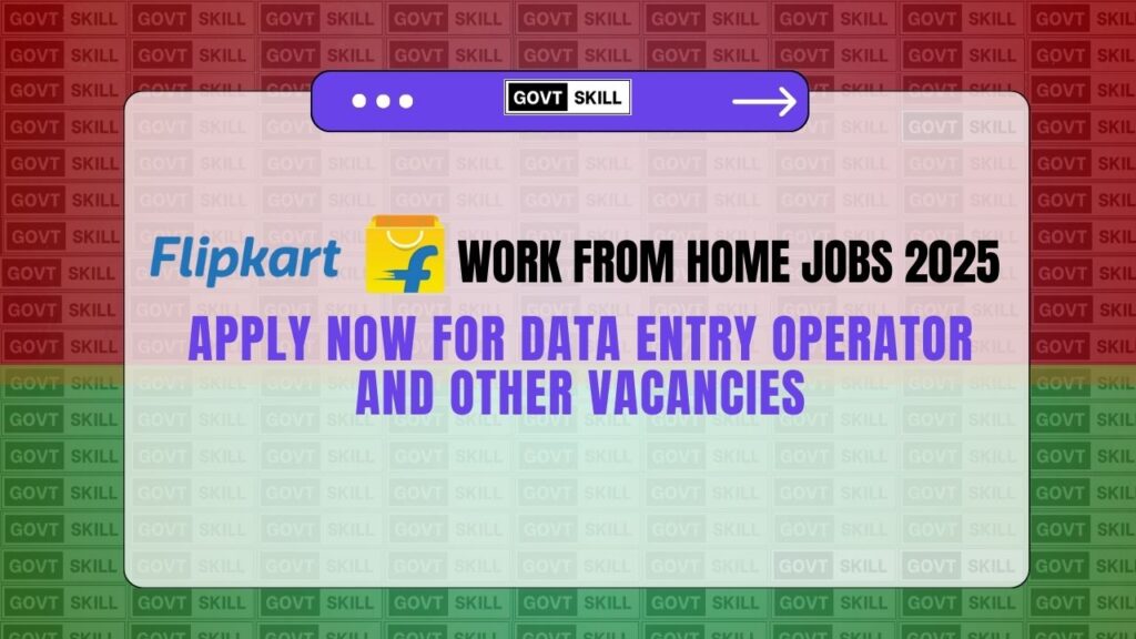 Flipkart Work From Home Jobs 2025 Apply Now for Data Entry Operator and Other Vacancies