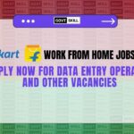 Flipkart Work From Home Jobs 2025 Apply Now for Data Entry Operator and Other Vacancies