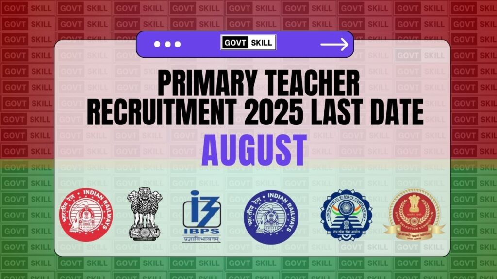 Primary Teacher Recruitment 2025 Last Date August