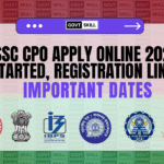 SSC CPO Apply Online 2025 Started, Registration Link, Important Dates